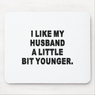 Back I Like My Husband A Little Bit Younger Couple Mouse Mat