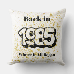 Back in 1985 Throw Pillow – Retro Birthday Gift, W