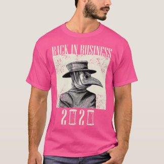 Back In Business 2020 - Plague Doctor Mask T-Shirt