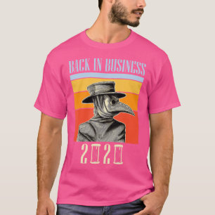 Back In Business 2020 - Plague Doctor T-Shirt