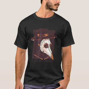 Back In Business Mediaeval Plague Doctor Mask Past T-Shirt