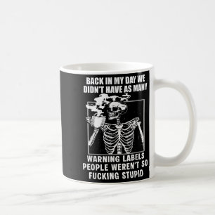 Back In My Day We Didnt Have As Many Warning Label Coffee Mug