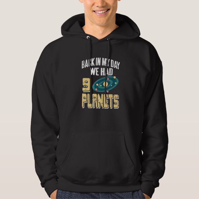 Back In My Day We Had 9 Planet  Retro Astronomy Pr Hoodie (Front)