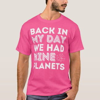 Back In My Day We Had Nine Planets - Astronomy Tea T-Shirt