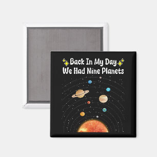 Back In My Day We Had Nine Planets Pluto Astronomy Magnet
