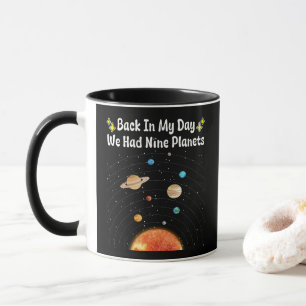 Back In My Day We Had Nine Planets Pluto Astronomy Mug