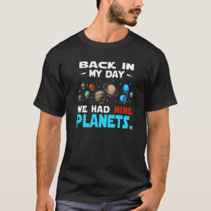 Back In My Day We Had Nine Planets Solar System As T-Shirt