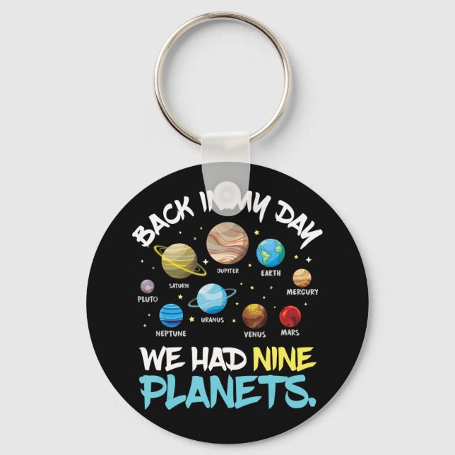 Back In My Day We Had Nine Planets Solar System Key Ring (Front)