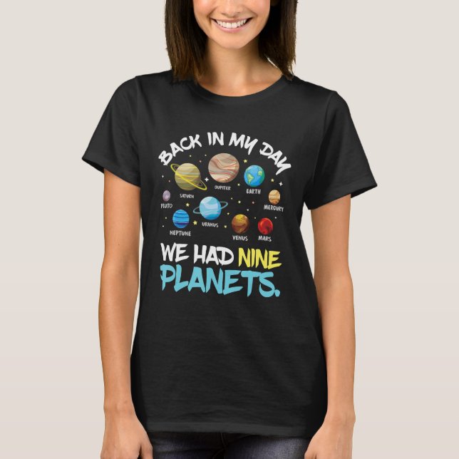 Back In My Day We Had Nine Planets Solar System T-Shirt (Front)