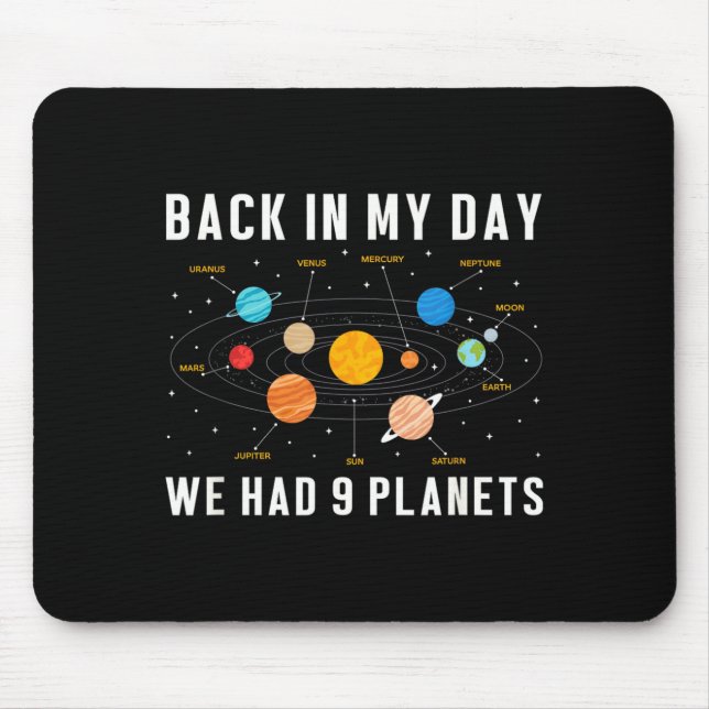 Back in My Day We Had Nine Planets Space Science Mouse Mat (Front)