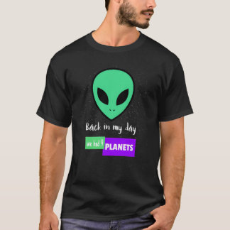Back In My Day We Had Nine Planets T-Shirt
