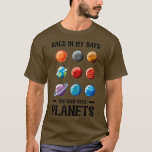 Back In My Days We Had Nine Planets Solar Space Sc T-Shirt