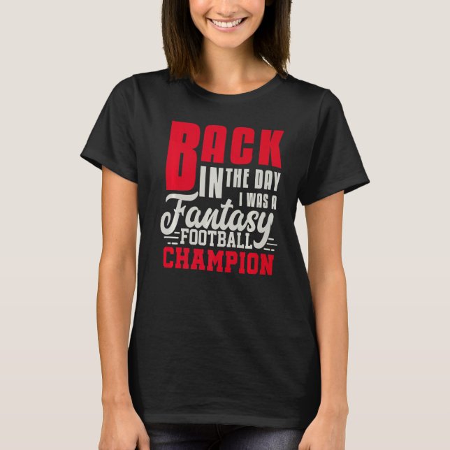 Back In The Day Fantasy Football Champion  Draught T-Shirt (Front)