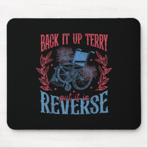Back It Up Terry Put In Reverse 4th Of July Mouse Mat