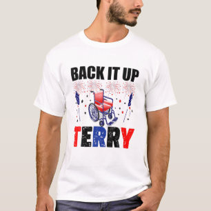 Back It Up Terry Put It In Reverse 4Th July Us Fla T-Shirt