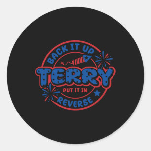 Back It Up Terry Put It In Reverse 4th Of July Fir Classic Round Sticker