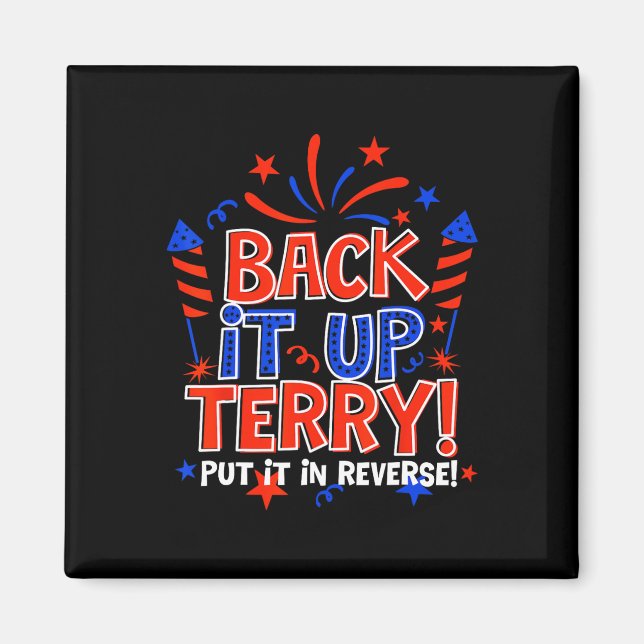 Back It Up Terry Put It In Reverse 4th Of July Fir Magnet (Front)