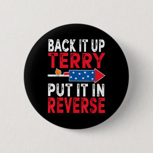 Back It Up Terry Put It In Reverse 4th Of July Pat 6 Cm Round Badge