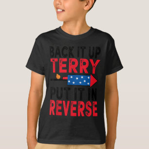 Back It Up Terry Put It In Reverse 4th Of July Pat T-Shirt