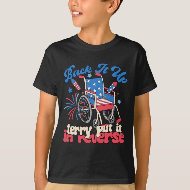 Back It Up Terry Put It In Reverse Firework 4th Of T-Shirt (Front)