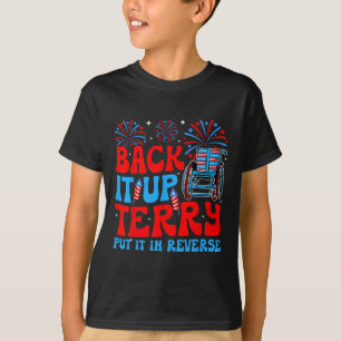 Back It Up Terry Put It In Reverse Firework 4th Of T-Shirt