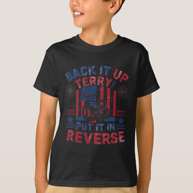Back It Up Terry Put It In Reverse Firework Flag 4 T-Shirt (Front)