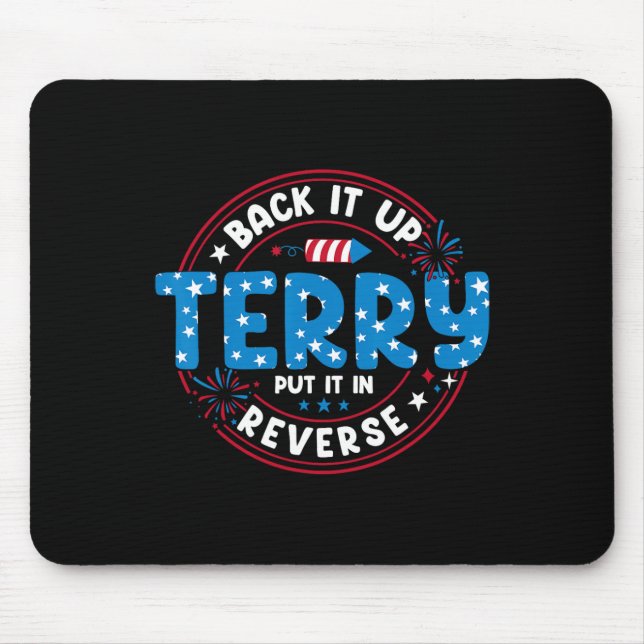Back It Up Terry Put It In Reverse Fun 4th Of July Mouse Mat (Front)