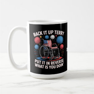Back It Up Terry Put It In Reverse Funny 4th July Coffee Mug