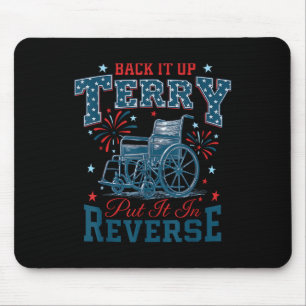 Back It Up Terry Put It In Reverse Funny 4th Of Ju Mouse Mat