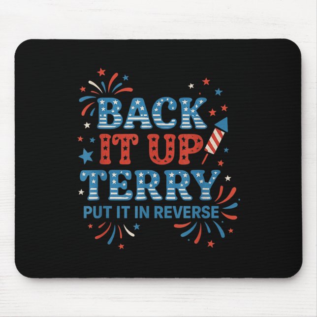Back It Up Terry Put It In Reverse Funny July 4th  Mouse Mat (Front)