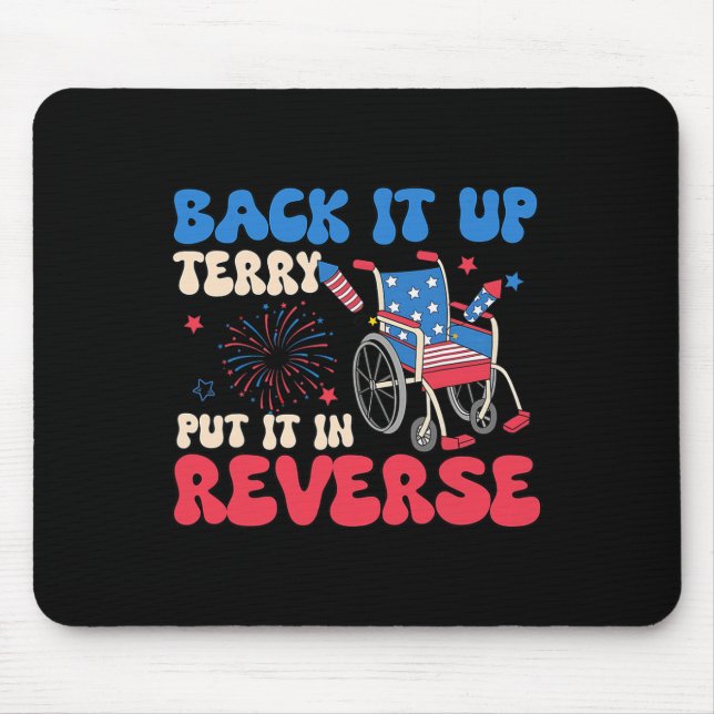 Back It Up Terry Put It In Reverse Funny Meme 4th  Mouse Mat (Front)