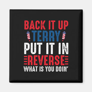 Back It Up Terry Put It In Reverse July 4th Firewo Magnet