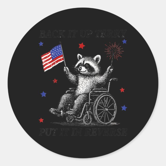 Back It Up Terry Put It In Reverse Racoon 4th Of  Classic Round Sticker (Front)