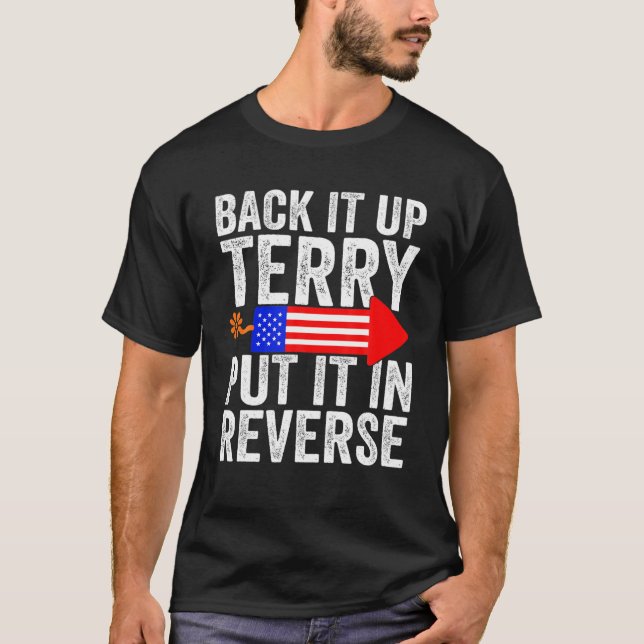 Back It Up Terry Put It In Reverse T-Shirt (Front)