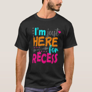 Back O School  Just Here For Recess T-Shirt