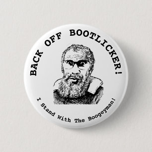 Back Off Bootlicker! I Stand With The Bogeyman! 6 Cm Round Badge
