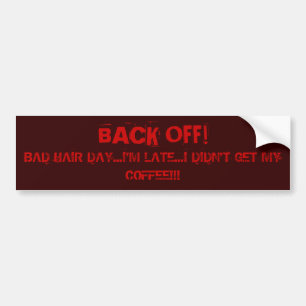 BACK OFF!  . . . BUMPER STICKER