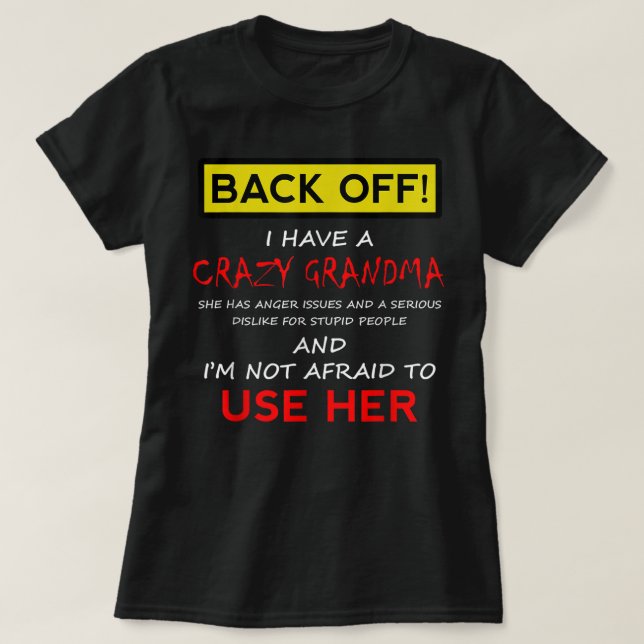 Back Off Crazy Grandma Grandson Granddaughter Funn T-Shirt (Design Front)