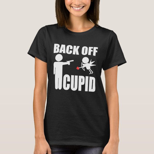 Back off Cupid, Anti Valentine Singles Awareness T-Shirt (Front)