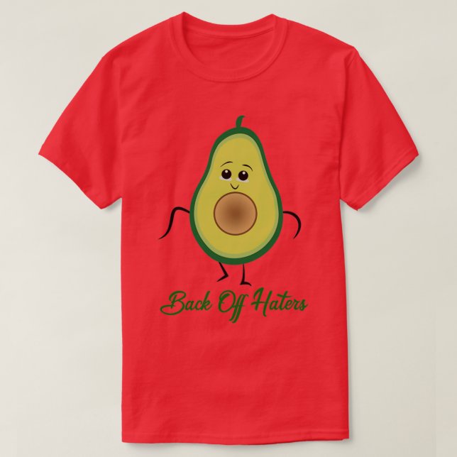 Back off Haters National Avocado Day T-Shirt (Design Front)