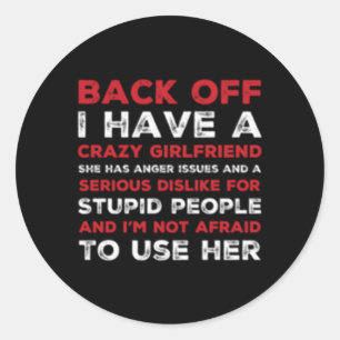 Back Off I Have A Crazy Friend Friend Classic Round Sticker