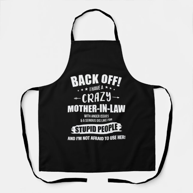 Back Off I Have A Crazy Mother-in-law Funny Gift Apron (Front)