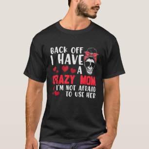 Back Off I Have A Crazy Mum Skull Lady Sunflower M T-Shirt