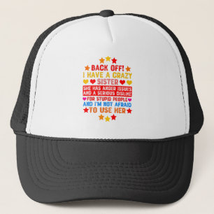 Back Off! I Have a Crazy Sister - Funny Kids Trucker Hat