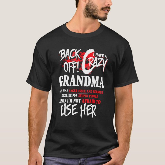 Back Off I Have Crazy Grandma Shirt Funny Gift For (Front)