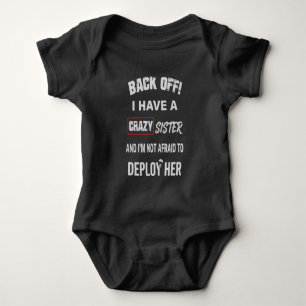 Back Off I Have Crazy Sister Warning Baby Bodysuit