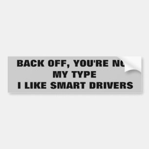 Back Off I like smart drivers Bumper Sticker