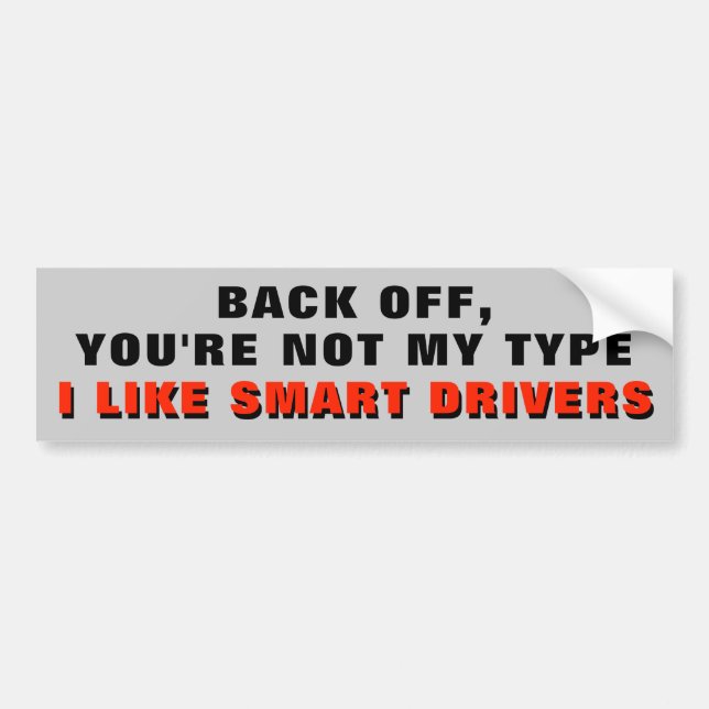 Back Off I like smart drivers Bumper Sticker (Front)