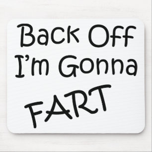 Back Off I'M Gonna Fart Mouse Mat