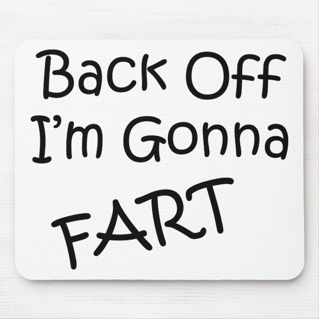 Back Off I'M Gonna Fart Mouse Mat (Front)